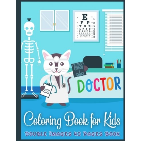 Doctor Coloring Book for Kids Double Images 42 Pages Book: A Fun Doctor Kids Coloring Book for Boys ... Paperback, Independently Published, English, 9798725243338