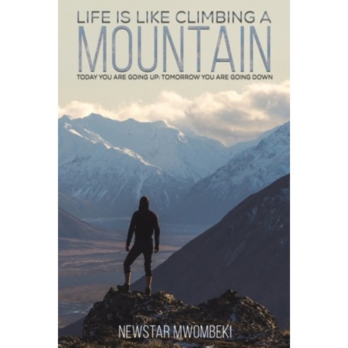 (영문도서) Life Is Like Climbing a Mountain Paperback, Austin Macauley, English, 9781398423664