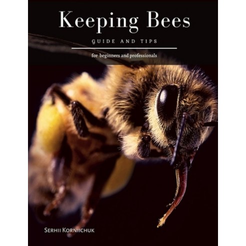 Keeping Bees: Guide and tips Paperback, Independently Published, English, 9798694815154