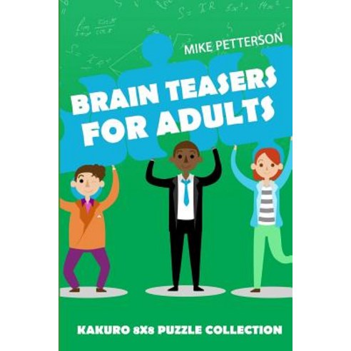(영문도서) Brain Teasers For Adults: Kakuro 8x8 Puzzle Collection Paperback, Independently Published, English, 9781796740943