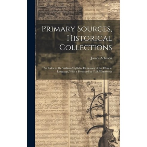 (영문도서) Primary Sources Historical Collections: An Index to Dr. Williams'' Syllabic Dictionary of the... Hardcover, Legare Street Press, English, 9781020950117