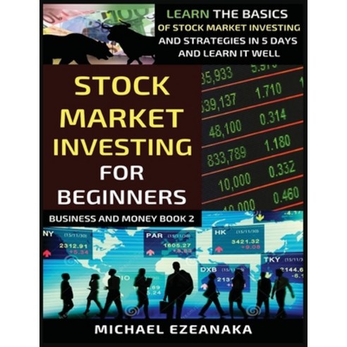 Stock Market Investing For Beginners: Learn The Basics Of Stock Market Investing And Strategies In 5... Paperback, Millennium Publishing Ltd, English, 9781913361204