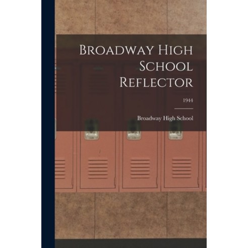 (영문도서) Broadway High School Reflector; 1944 Paperback, Hassell Street Press, English, 9781014186850
