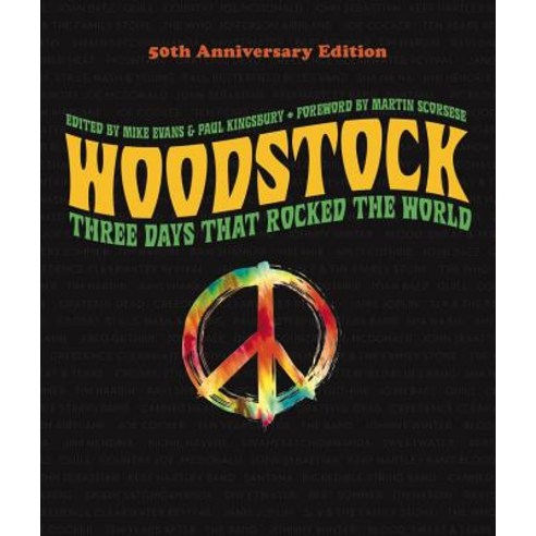 Woodstock: 50th Anniversary Edition: Three Days That Rocked the World Hardcover, Sterling