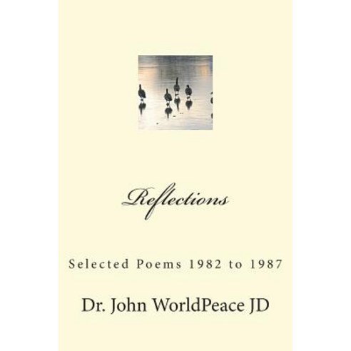 (영문도서) Reflections: Selected Poems 1982 to 1987 Paperback, Createspace Independent Pub..., English, 9781722256982