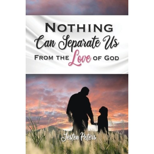 Nothing Can Separate Us from the Love of God Paperback, Keys of Authority Ministrie..., English, 9780578792866