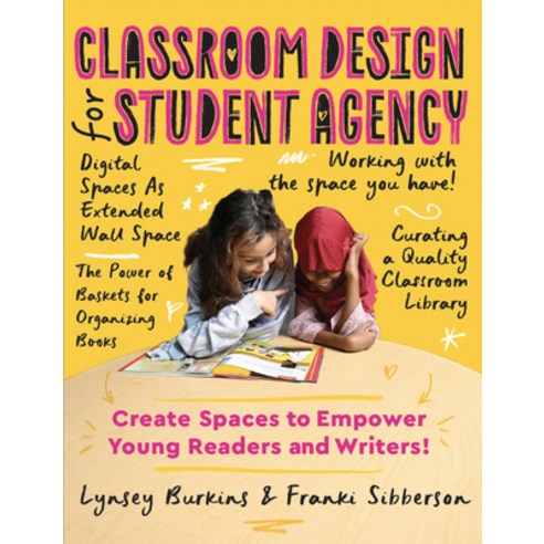 (영문도서) Classroom Design for Student Agency: Create Spaces to Empower Young Readers and Writers Paperback, National Council of Teacher..., English, 9780814101551