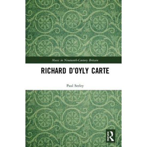 Richard d''Oyly Carte Hardcover, Routledge
