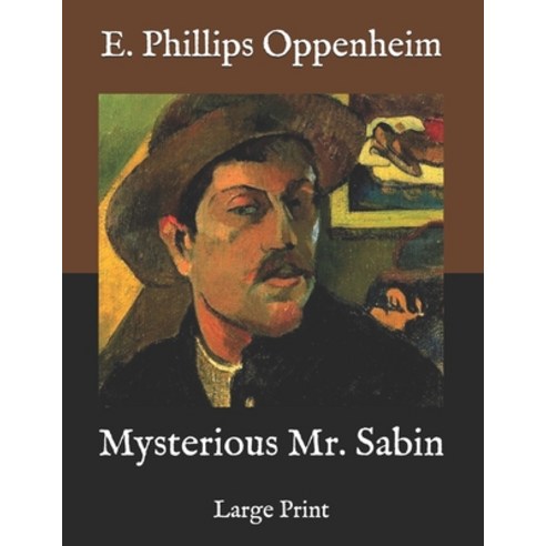 Mysterious Mr. Sabin: Large Print Paperback, Independently Published, English, 9798572104707