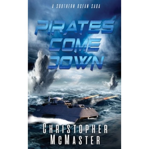 (영문도서) Pirates Come Down: A Southern Ocean Saga Paperback, Southern Skies Publications, English, 9781991160171