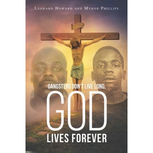 (영문도서) Gangsters Don''t Live Long GOD Lives Forever Paperback, Independently Published, English, 9798454292362