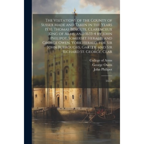 (영문도서) The Visitations of the County of Sussex Made and Taken in the Years 1530 Thomas Benolte Cla... Paperback, Legare Street Press, English, 9781021512048