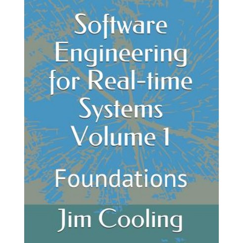 (영문도서) Software Engineering for Real-time Systems Volume 1: Foundations Paperback, Independently Published, English, 9781719825245
