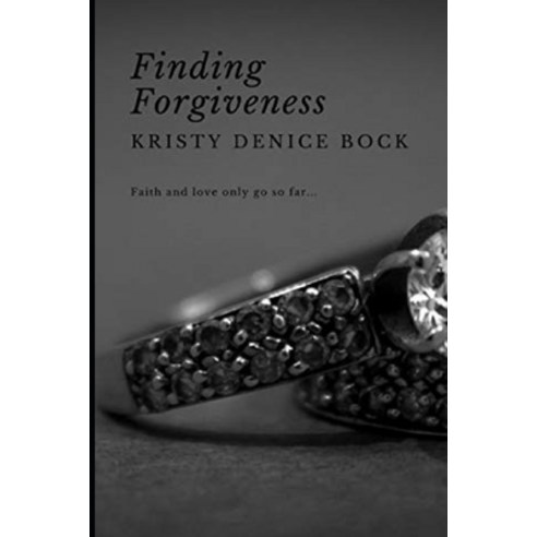 Finding Forgiveness: A short sweet love story Paperback, Independently Published