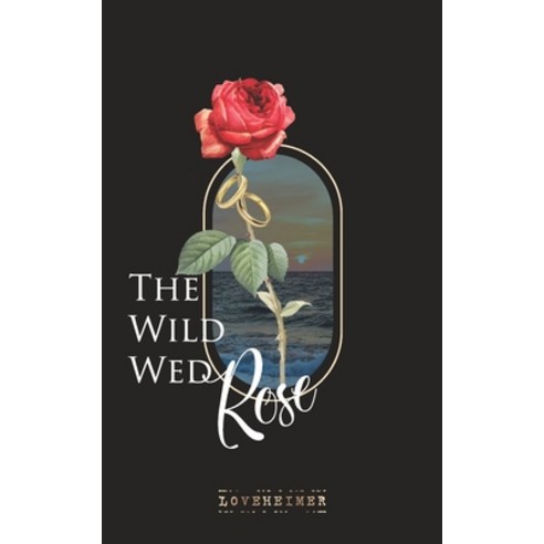 THE WILD WED Rose Paperback, Independently Published