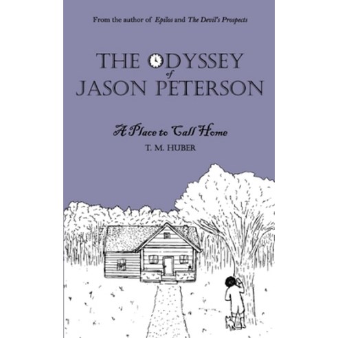(영문도서) The Odyssey of Jason Peterson: A Place to Call Home Paperback, Independently Published, English, 9798477660186