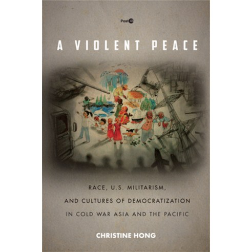 A Violent Peace: Race U.S. Militarism and Cultures of Democratization in Cold War Asia and the Pac... Hardcover, Stanford University Press, English, 9781503603134