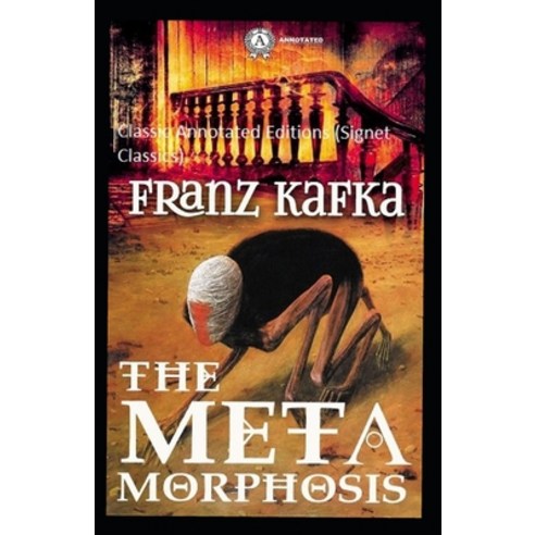 The Metamorphosis Classic Annotated Editions (Signet Classics ) Paperback, Independently Published, English, 9798742145264