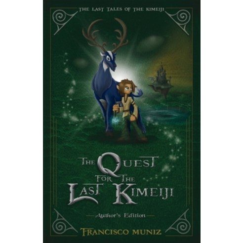 (영문도서) The Quest for the Last Kimeiji: The Last Tales of the Kimeiji (Book 1) -Author''s Edition- Paperback, Hidden Spark Books, English, 9781736069479