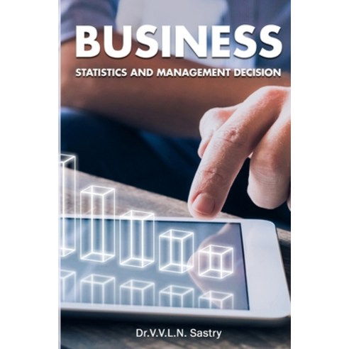 Business Statistics and Management Decision Paperback, Independently Published, English, 9798578804014