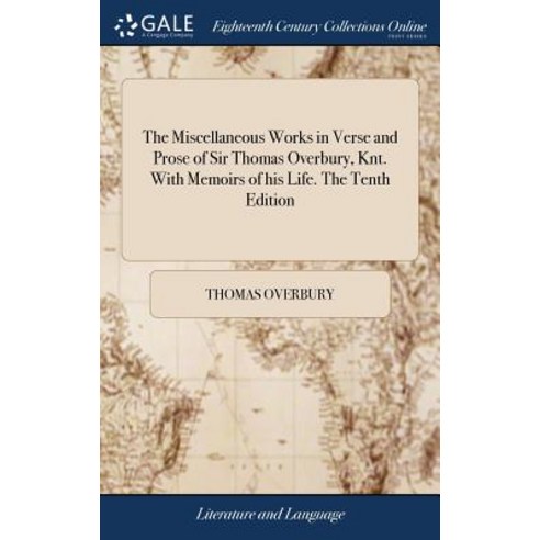 (영문도서) The Miscellaneous Works in Verse and Prose of Sir Thomas Overbury Knt. With Memoirs of his L... Hardcover, Gale Ecco, Print Editions, English, 9781385459348