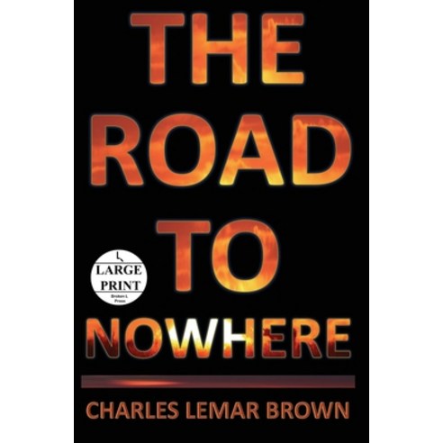 (영문도서) The Road to Nowhere Paperback, Broken L Press, English, 9781960010100