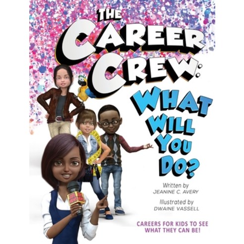 (영문도서) The Career Crew: What Will You Do? Hardcover, Iem Publishing, English, 9781736224014