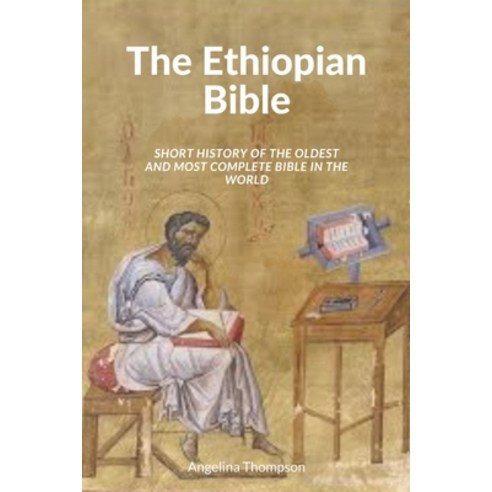 (영문도서) The Ethiopian Bible: Short History of the Oldest and Most Complete Bible in The World Paperback, Independently Published, English, 9798877218383