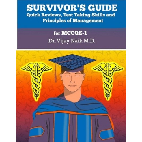 SURVIVOR''S GUIDE Quick Reviews and Test Taking Skills for MCCQE-1 Paperback, Independently Published, English, 9798714135330