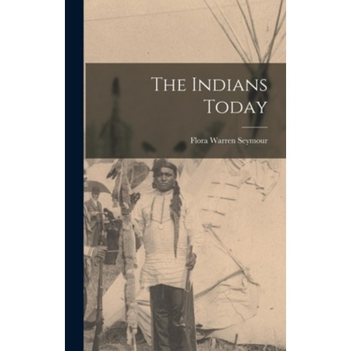 (영문도서) The Indians Today Hardcover, Hassell Street Press, English, 9781013931826