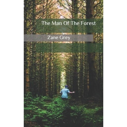 The Man Of The Forest Paperback, Independently Published, English, 9798643657163