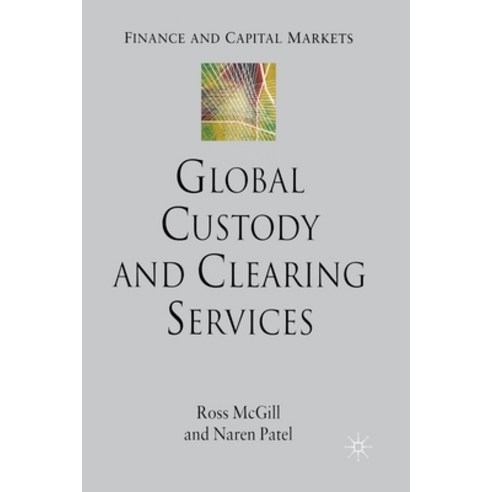 (영문도서) Global Custody and Clearing Services Paperback, Palgrave MacMillan, English, 9781349282883