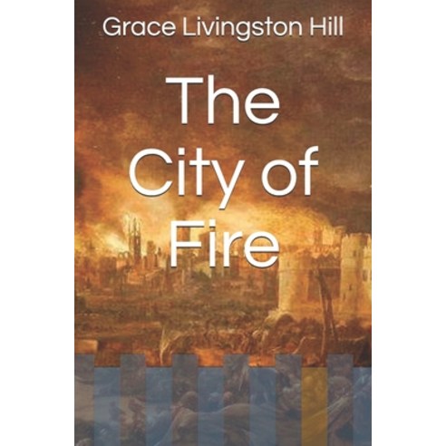 The City of Fire Paperback, Independently Published, English, 9798685568274
