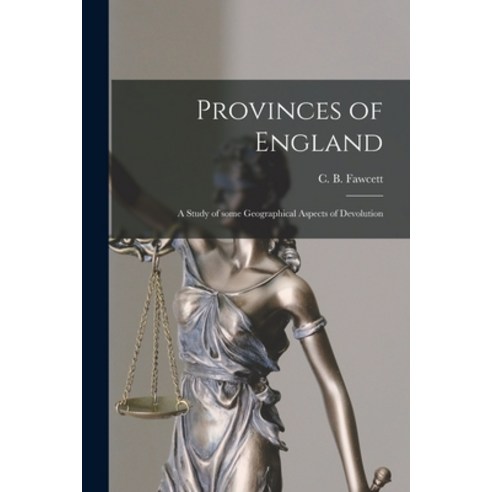 (영문도서) Provinces of England [microform]; a Study of Some Geographical Aspects of Devolution Paperback, Legare Street Press, English, 9781014833723