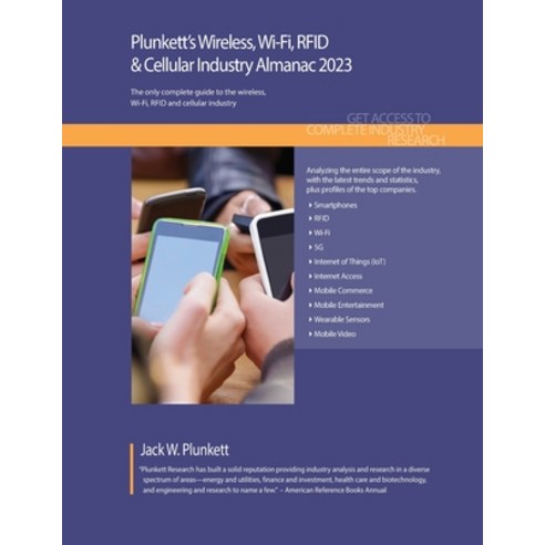 (영문도서) Plunkett''s Wireless Wi-Fi RFID & Cellular Industry Almanac 2023: Wireless Wi-Fi RFID & Ce... Paperback, Plunkett Research, English, 9781647880026