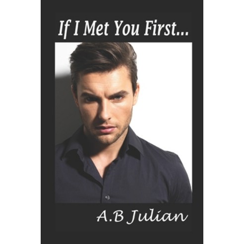 If I Met You First ...: Romance Paperback, Independently Published, English, 9798590521630
