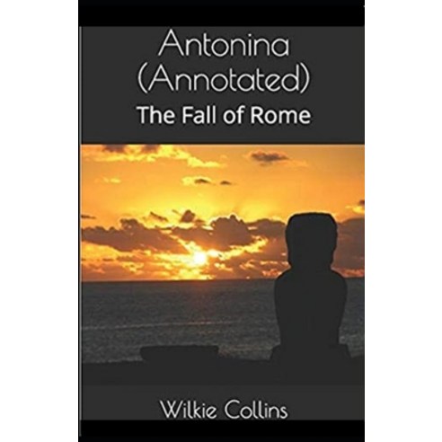 Antonina or The Fall of Rome Annotated Paperback, Amazon Digital Services LLC..., English, 9798737395995