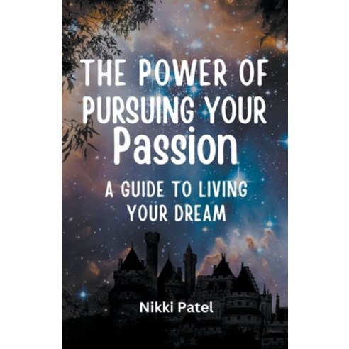 (영문도서) The Power of Pursuing Your Passion: A Guide to Living Your Dream Paperback, Rwg Publishing, English, 9798215857601