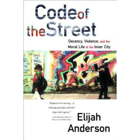 Code of the Street: Decency Violence and the Moral Life of the Inner City Paperback, W. W. Norton & Company, English, 9780393320787