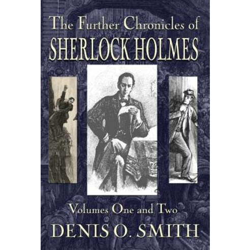 The Further Chronicles of Sherlock Holmes - Volumes 1 and 2 Hardcover, MX Publishing