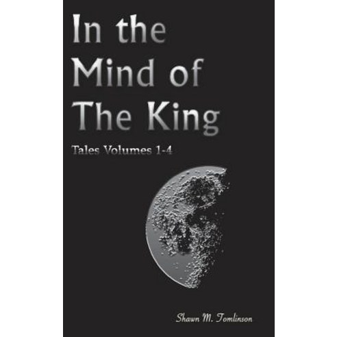 (영문도서) Tales Vols. 1-4: In the Mind of the King Hardcover, Lulu.com, English, 9781387653218