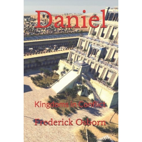 Daniel: Kingdoms in Conflict Paperback, Independently Published, English, 9798583700141