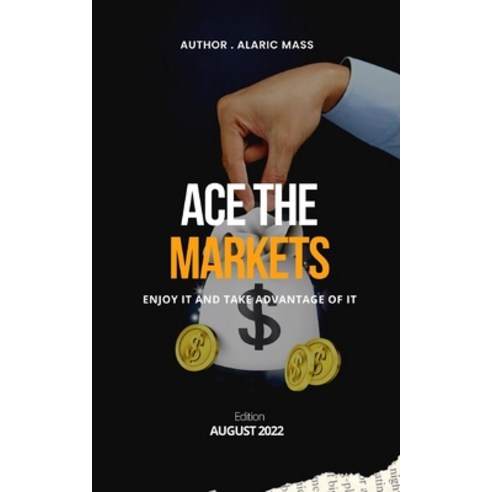 (영문도서) Ace The Markets Paperback, Independently Published, English, 9798848872194