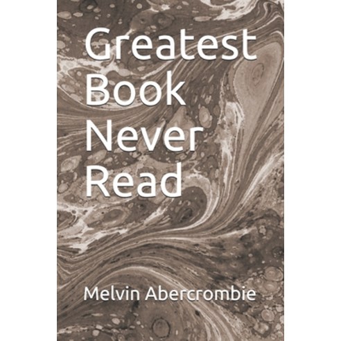 (영문도서) Greatest Book Never Read Paperback, Independently Published, English, 9798569204977