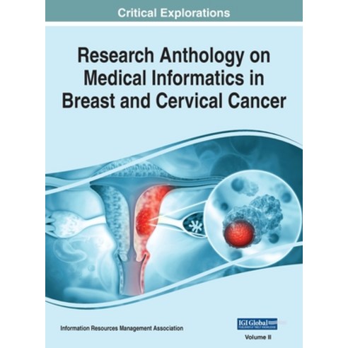 (영문도서) Research Anthology on Medical Informatics in Breast and Cervical Cancer VOL 2 Hardcover, IGI Global, English, 9781668474112