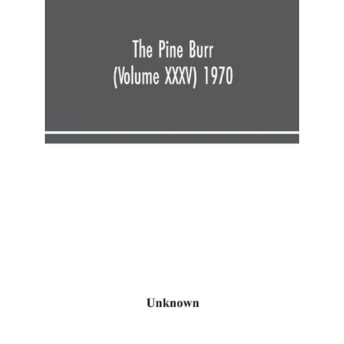 The Pine Burr (Volume XXXV) 1970 Hardcover, Alpha Edition
