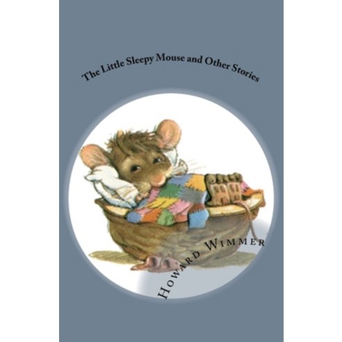The Little Sleepy Mouse and Other Stories Paperback, Createspace Independent Pub..., English, 9781484847022