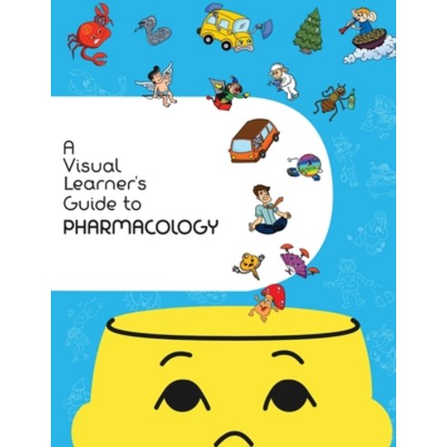 (영문도서) A Visual Learner''s Guide to Pharmacology: Learn Pharmacology with Visual Mnemonics Paperback, Createspace Independent Pub..., English, 9781502363800