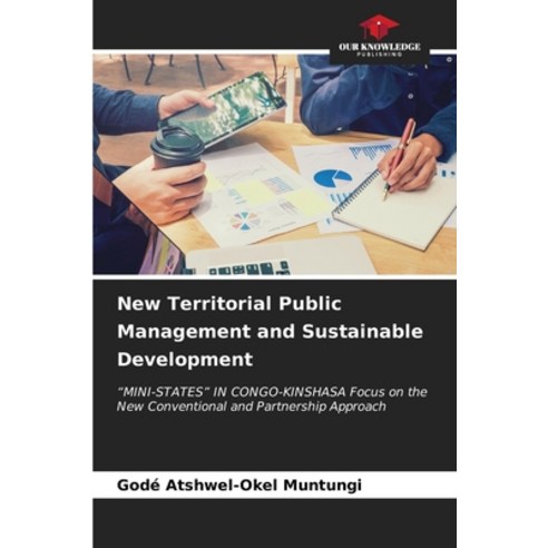 (영문도서) New Territorial Public Management and Sustainable Development Paperback, Our Knowledge Publishing, English, 9786206999225