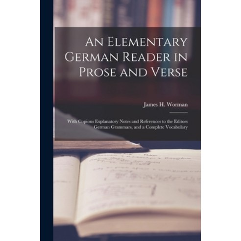 (영문도서) An Elementary German Reader in Prose and Verse: With Copious Explanatory Notes and References... Paperback, Legare Street Press, English, 9781015162877